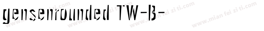 gensenrounded TW-B字体转换